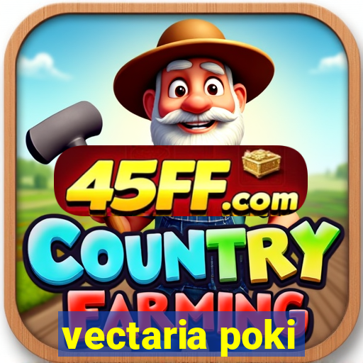 vectaria poki